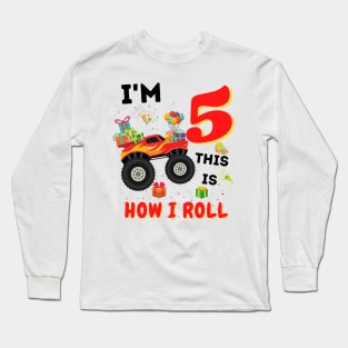 I'm 5 This Is How I Roll, 5 Year Old Boy Or Girl Monster Truck Gift Long Sleeve T-Shirt